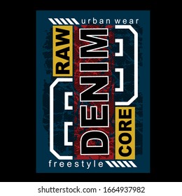 raw denim typography graphic t shirt for print vector illustration design