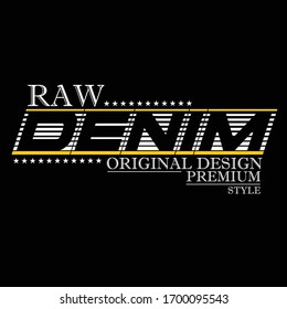 raw denim typography graphic t shirt print vector illustration design