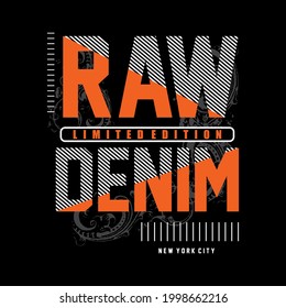 Raw Denim typography tee design vector illustration,element vintage artistic apparel product