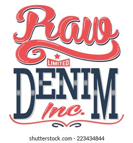 Raw denim typography, t-shirt graphics, vectors, vintage