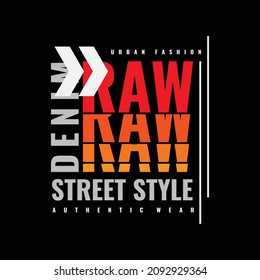Raw and Denim typography vector illustration, perfect for the design of t-shirts, shirts, hoodies, etc 