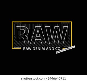 Raw Denim vector illustration typography quote for print t shirt and others 