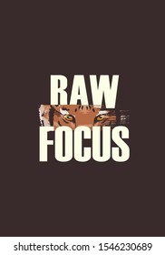 raw focus with tiger tshirt slogan vector illustration design