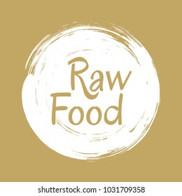 Raw food diet label, painted emblem for fresh food packaging, round logo, circle stamp vector illustration. White and brown food sticker, vegan raw diet icon clip art graphic design.
