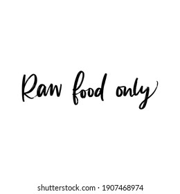 SÓLO COMIDA RAW. CARTA DE LA MANO DEL VECTOR. COMIDA SALUDABLE. FRASE MOTIVATIVA, CITA