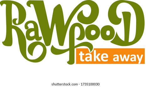 Raw Food Take Away logo design. Hand lettering illustration made in modern calligraphy style.