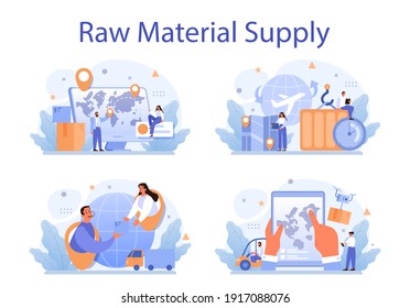 Raw Material Supply Concept Set. Suppliers, B2B Idea, Global Distribution Service. Manufacturing Process, Factory Production. Company As A Customer, Business Partnership. Flat Vector Illustration