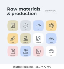 Raw materials and production. 12 thin icons. Editable strokes