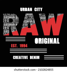 Raw, Original typography tee design, vector illustration t shirt graphic artistic element