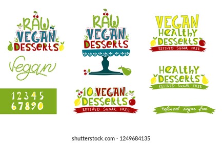 Raw vegan dessert. Set of vector lettering illustration. Eco, bio, fresh, vegan, raw, organic, sugar free desserts hand drawn labels design. EPS 10