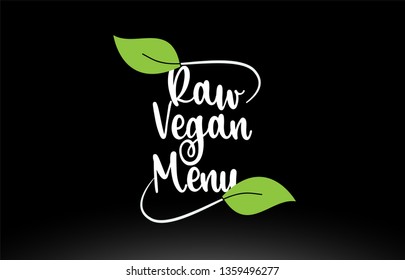 Raw Vegan Menu word or text with green leaf on black background suitable for card icon or typography logo design