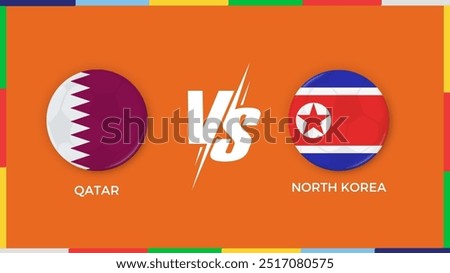 “Rawat, Rawat Islamabad - 15 September 2024: Qatar vs North Korea republic flag in circle for sports banner. vector illustrator