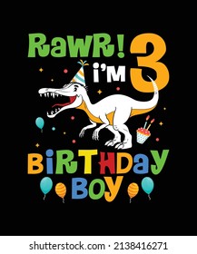 Rawr I'm 3 Birthday Boy Dinosaur T-shirt, Jurassic Park Vector Silhouette Happy Birthday Design Template