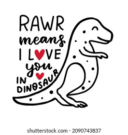 Rawr means I love you in dinosaur. T-rex dino love. Kids valentines day concept design. Hand lettering love quote. svg
