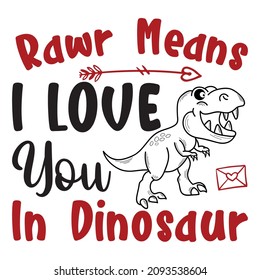 Rawr means I love You in dinosaur, Happy valentine shirt print template, Dinosaur valentine, t-rex arrow vector, typography design for valentine svg