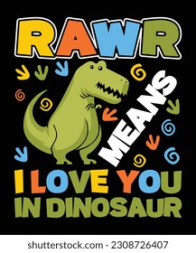 Rawr means I love you in dinosaur Happy valentine shirt print template, Trex vector art typography design, Cuple shirt design svg