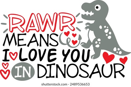 Rawr bedeutet, ich liebe dich in Dinosaurier Lustige Valentinstag Typografie Design