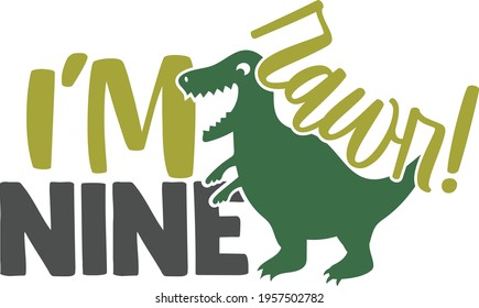 Rawr I'm Nine - Dinosaur Birthday design