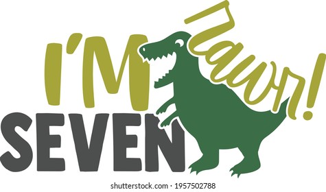 Rawr I'm Seven - Dinosaur Birthday design