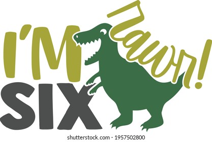 Rawr I'm Six - Dinosaur Birthday design