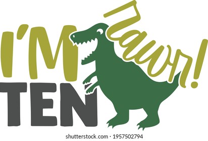 Rawr I'm Ten - Dinosaur Birthday design