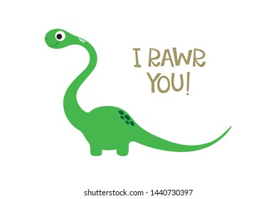 I rawr you! Cute dinosaur. Vector illustration.