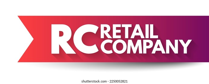 RC Retail Company - specialize in the sale of goods or services to consumers, acronym text concept background