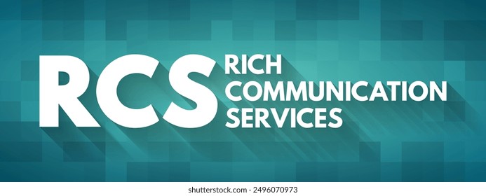 RCS - Rich Communication Services, it is a communication protocol aimed at enhancing traditional SMS with more advanced messaging features, acronym text concept background