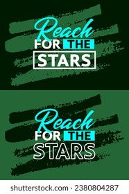 Reach fot the stars motivational quotes stroke background, Short phrases quotes, typography, slogan grunge