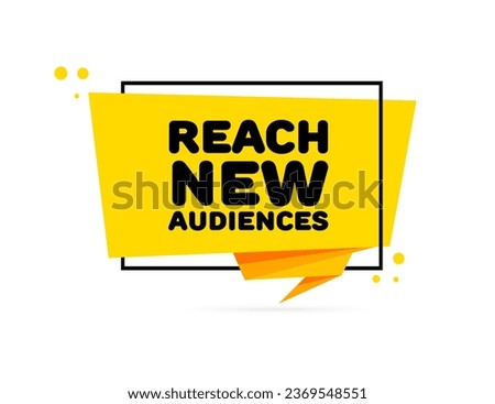 Reach new audiences sign. Flat, yellow, reach new audiences. Vector icon