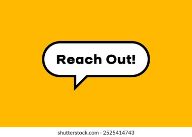 Reach Out banner, speech bubble. Reach Out button, banner, sticker or label. Vector