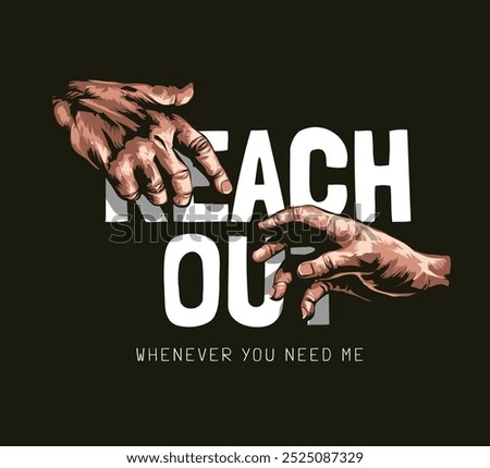 reach out slogan with hands reaching out graphic vector illustration on black background