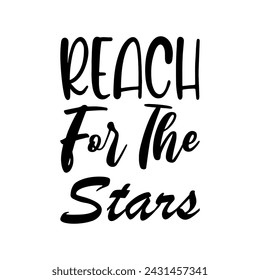 reach for the stars black letter quote