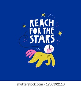 Reach For The Stars vector quote inscription and unicorn astronaut on blue background. Cute hand drawn animal cosmonaut character wearing spacesuit. Childish outer space poster, motivational text