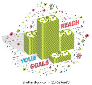Reach your goals business motivation poster or banner, cash money stacks with lettering isolated on white. Vector 3d isometric business illustration with icons, stats charts and design elements.