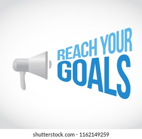 reach your goals loudspeaker message concept isolated over a white background