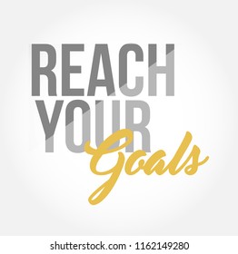 reach your goals stylish typography copy message isolated over a white background