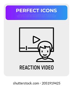 Reaction Video Thin Line Icon: Blogger Watching Video Online. Modern Vector Iilustration.