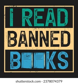 I Read Banned Books Lover Gift T Shirt design