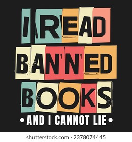 I Read Banned Books Lover Gift T Shirt design