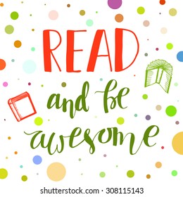 Read and be awesome. Hand lettering calligraphy quote.