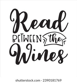 read between the wines motivational quotes inspirational lettering typography design