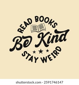 Read books be kind stay weird Reading Quote Design