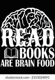 Read books are brain food vector art design, eps file. design file for t-shirt. SVG, EPS cuttable design file