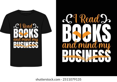 I read books and mind my business t-shirt Design 
