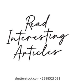 read interesting articles text on white background.