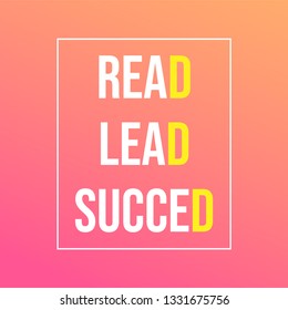 Read, lead, succeed. Education quote with modern background illustration