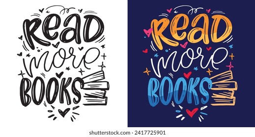 Read more books - cute hand drawn doodle letetring postaer, t-shirt design, 100% vector