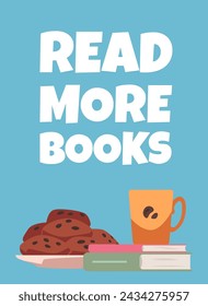 Read more books motivation poster. Cartoon cup of coffee on stack of books with cookies. Vector illustration on blue background. Educational design, book lover bibliophile concept