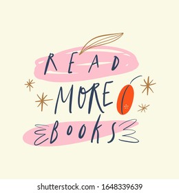 Read more books quote lettering. Cartoon hand drawn vector. Doodle illustration, calligraphy text. School education concept, reading motivation for t-shirt design, cards, posters and other